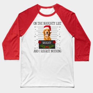 On The Naughty List, And I Regret Nothing Baseball T-Shirt